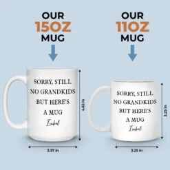 Sorry, Still No Grandkids But Here's A Mug - Family Personalized Custom Mug - Gift For Grandma, Grandpa 9 Sorry, Still No Grandkids But Here's A Mug - Family Personalized Custom Mug - Gift For Grandma, Grandpa -Pawfect House Store 676398029dfa3