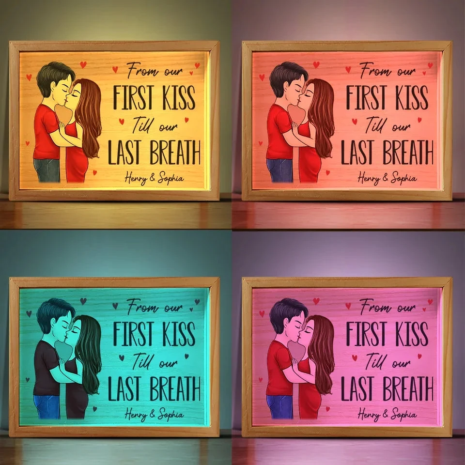 From First Kiss Till Our Last Breath - Couple Personalized Custom Frame Light Box - Gift For Husband Wife, Anniversary 5 From First Kiss Till Our Last Breath - Couple Personalized Custom Frame Light Box - Gift For Husband Wife, Anniversary - Image 5