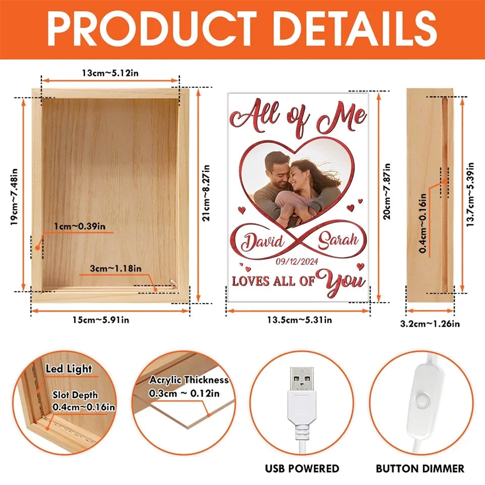 Custom Photo All Of Me Loves All Of You - Couple Personalized Custom Frame Light Box - Gift For Husband Wife, Anniversary 6 Custom Photo All Of Me Loves All Of You - Couple Personalized Custom Frame Light Box - Gift For Husband Wife, Anniversary - Image 6