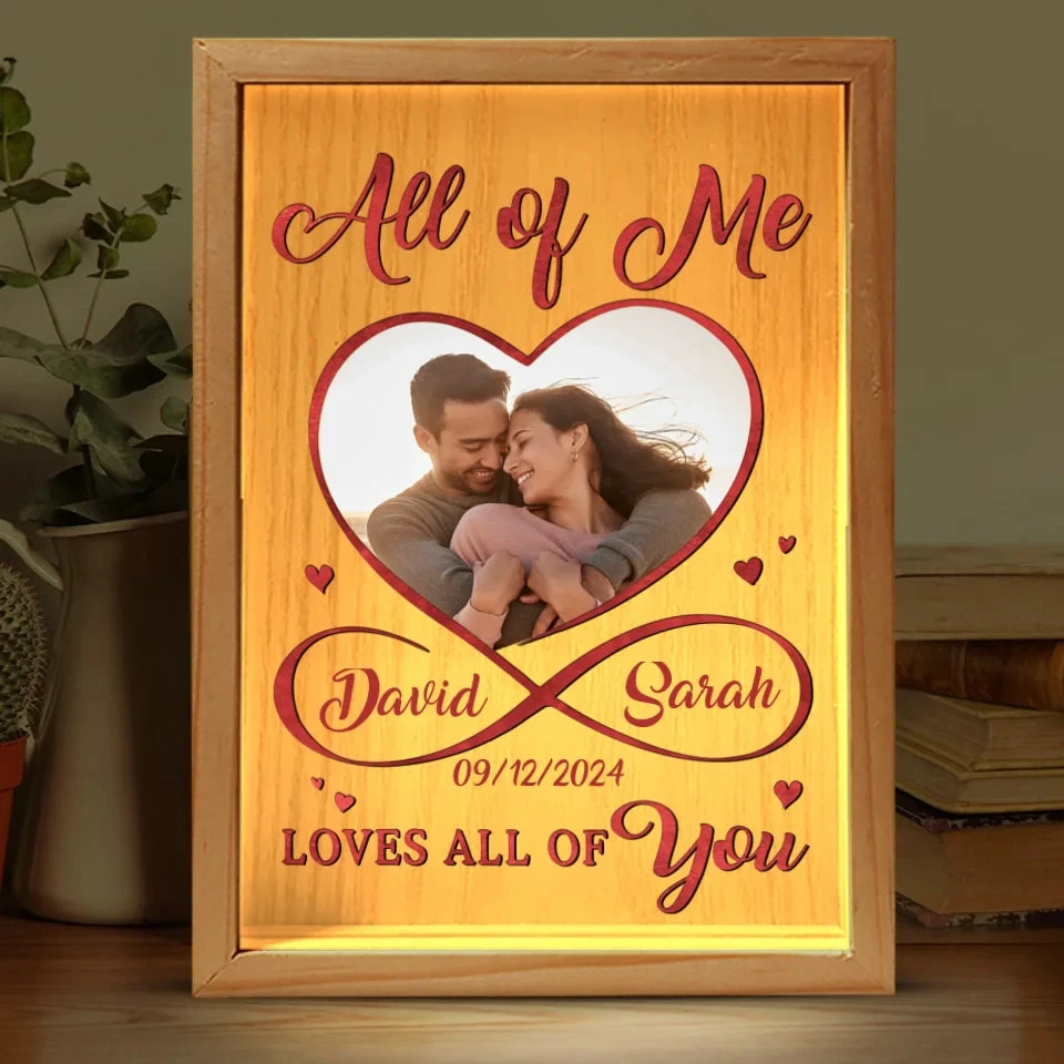 Custom Photo All Of Me Loves All Of You - Couple Personalized Custom Frame Light Box - Gift For Husband Wife, Anniversary 2 Custom Photo All Of Me Loves All Of You - Couple Personalized Custom Frame Light Box - Gift For Husband Wife, Anniversary - Image 2