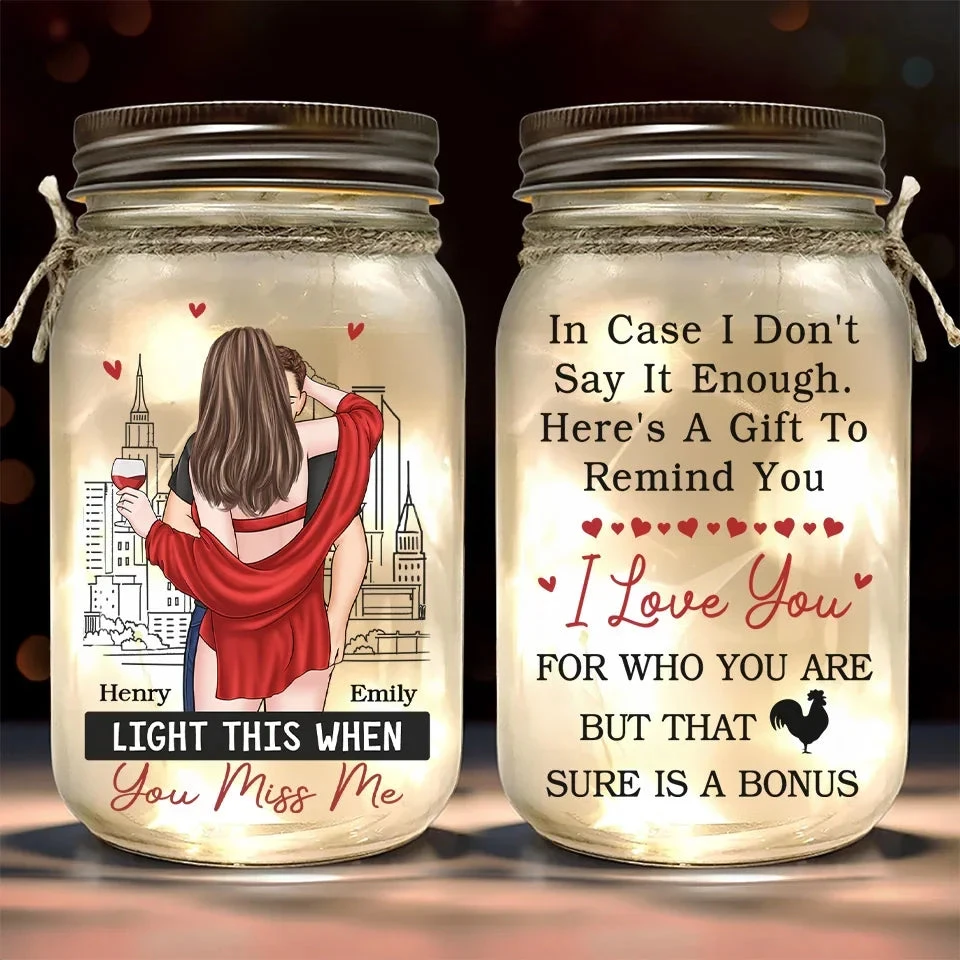 I Love You For Who You Are - Couple Personalized Custom Mason Jar Light - Gift For Couple, Husband Wife, Anniversary 1 I Love You For Who You Are - Couple Personalized Custom Mason Jar Light - Gift For Couple, Husband Wife, Anniversary