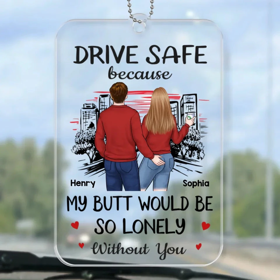My Butt Would Be So Lonely Without You - Couple Personalized Custom Car Ornament - Acrylic Custom Shaped - Gift For Husband Wife, Anniversary 2 My Butt Would Be So Lonely Without You - Couple Personalized Custom Car Ornament - Acrylic Custom Shaped - Gift For Husband Wife, Anniversary - Image 2