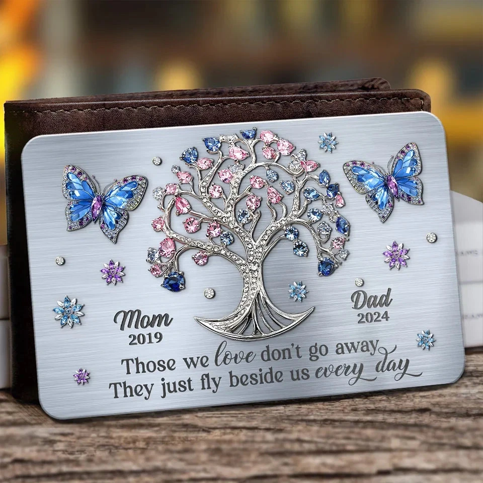Those We Love Don't Go Away, They Just Fly Beside Us Every Day - Memorial Personalized Custom Aluminum Wallet Card - Sympathy Gift For Family Members 1 Those We Love Don't Go Away, They Just Fly Beside Us Every Day - Memorial Personalized Custom Aluminum Wallet Card - Sympathy Gift For Family Members