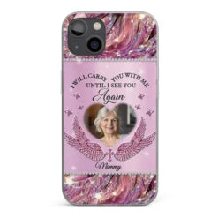 Custom Photo I Will Always Carry Mom With Me - Memorial Personalized Custom Clear Phone Case - Sympathy Gift For Family Members