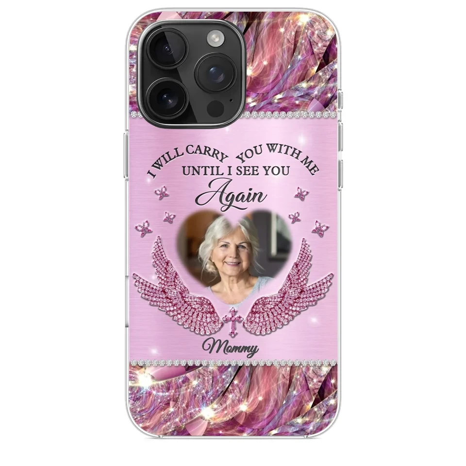 Custom Photo I Will Always Carry Mom With Me - Memorial Personalized Custom Clear Phone Case - Sympathy Gift For Family Members 2 Custom Photo I Will Always Carry Mom With Me - Memorial Personalized Custom Clear Phone Case - Sympathy Gift For Family Members - Image 2