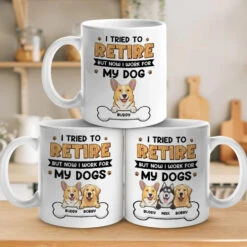 I Work For My Dog - Dog Personalized Custom Mug - Appreciation, Retirement Gift For Coworkers, Work Friends, Colleagues, Family Members, Pet Owners, Pet Lovers -Pawfect House Store 67878902006d7