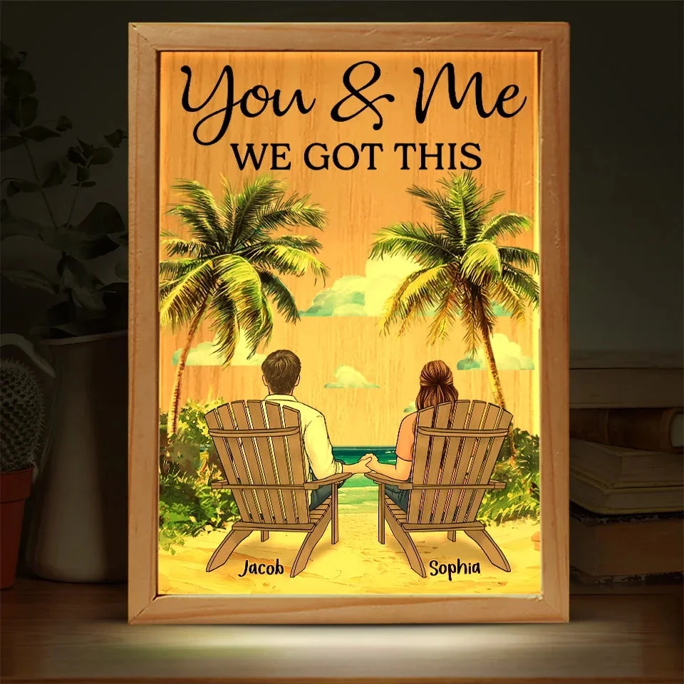 You And Me Through It All, We Got This - Couple Personalized Custom Frame Light Box - Gift For Husband Wife, Anniversary 1 You And Me Through It All, We Got This - Couple Personalized Custom Frame Light Box - Gift For Husband Wife, Anniversary