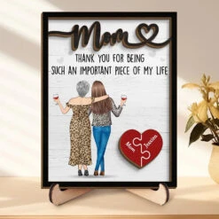 Thank You For Being Such An Important Piece Of My Life - Family Personalized Custom 2-Layered Wooden Plaque With Stand - Gift For Mom