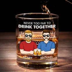 Never Too Far To Drink Together - Family Personalized Custom Whiskey Glass - Gift For Family Members