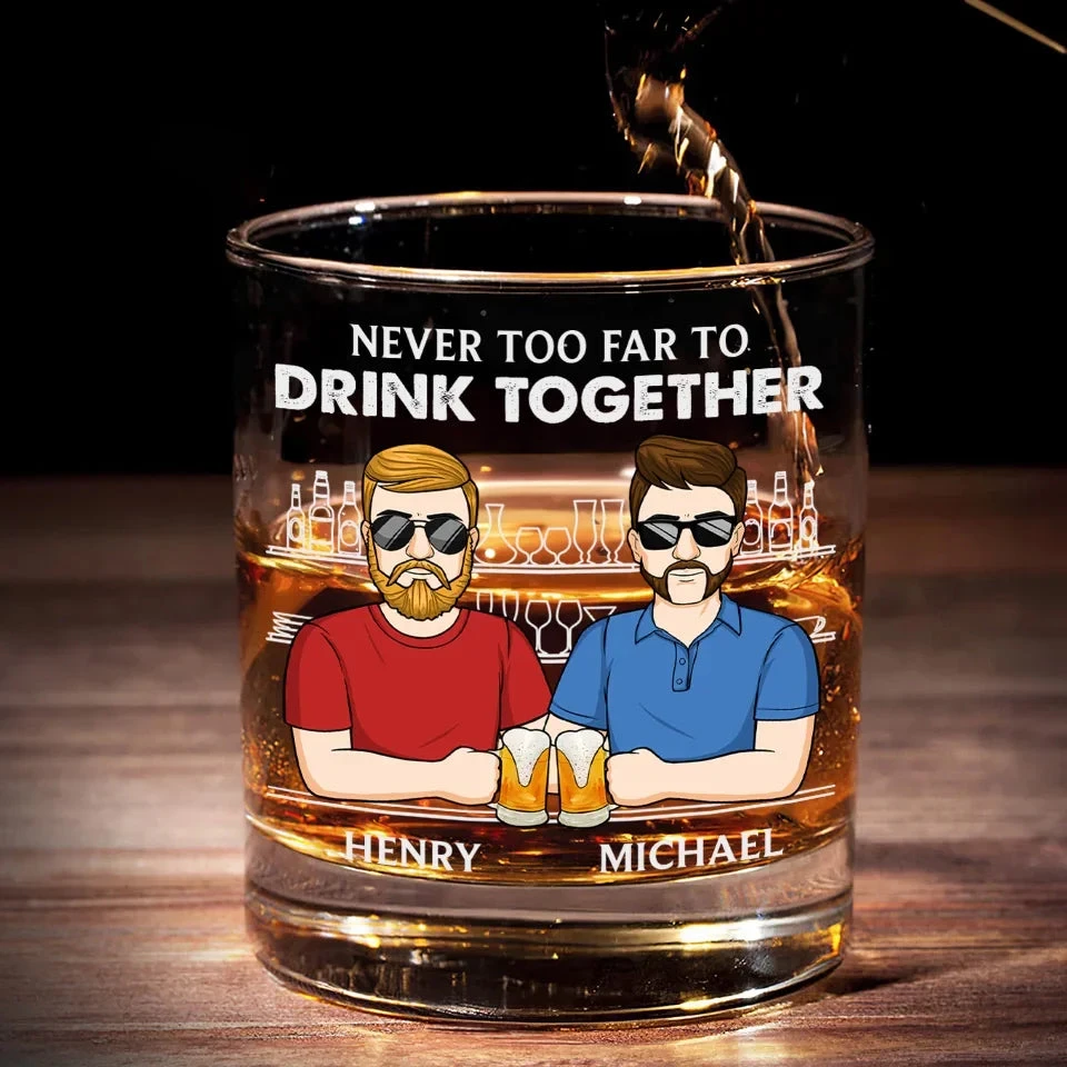 Never Too Far To Drink Together - Family Personalized Custom Whiskey Glass - Gift For Family Members 1 Never Too Far To Drink Together - Family Personalized Custom Whiskey Glass - Gift For Family Members