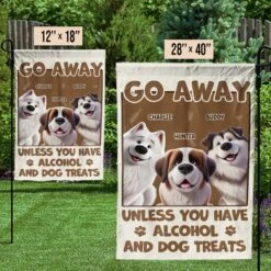 Unless You Have Alcohol And Dog Treats - Dog Personalized Custom Flag - Gift For Pet Owners, Pet Lovers -Pawfect House Store 678a0ff844181