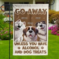 Unless You Have Alcohol And Dog Treats - Dog Personalized Custom Flag - Gift For Pet Owners, Pet Lovers -Pawfect House Store 678a10006db2a
