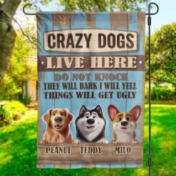 Funny Crazy Dogs Live Here - Dog Personalized Custom Flag - Gift For Pet Owners, Pet Lovers