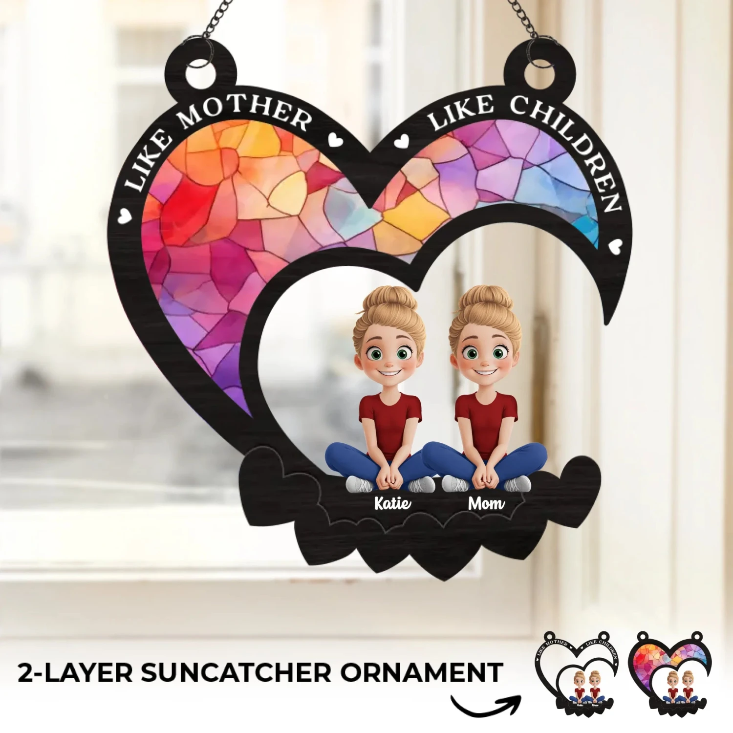 Like Mother Like Children - Family Personalized Window Hanging Suncatcher Ornament - Gift For Mom 2 Like Mother Like Children - Family Personalized Window Hanging Suncatcher Ornament - Gift For Mom - Image 2