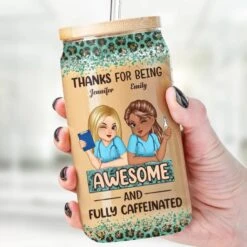 Here’s To Being Fully Caffeinated And Totally Awesome - Nurse Personalized Custom Glass Cup, Iced Coffee Cup - Appreciation, Thank You Gift, Nurse Life, Doctor Life