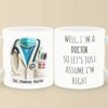Let’s Just Assume I’m Right, Because I Am - Nurse Personalized Custom 3D Inflated Effect Printed Mug - Appreciation, Thank You Gift, Nurse Life, Doctor Life