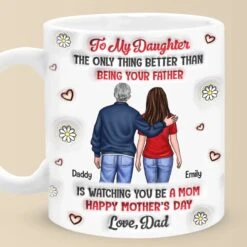 Generations Of Love, One Proud Dad - Family Personalized Custom 3D Inflated Effect Printed Mug - Mother's Day, Gift For Dad, Daughter