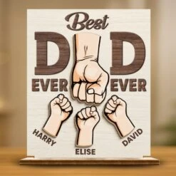 Behind Every Tiny Fist Is A Big Love For Dad - Family Personalized Custom Shaped 2-Layered Wooden Plaque With Flat Stand - Father's Day, House Warming Gift For Dad 6 Behind Every Tiny Fist Is A Big Love For Dad - Family Personalized Custom Shaped 2-Layered Wooden Plaque With Flat Stand - Father's Day, House Warming Gift For Dad -Pawfect House Store 6808a82c7e0cc