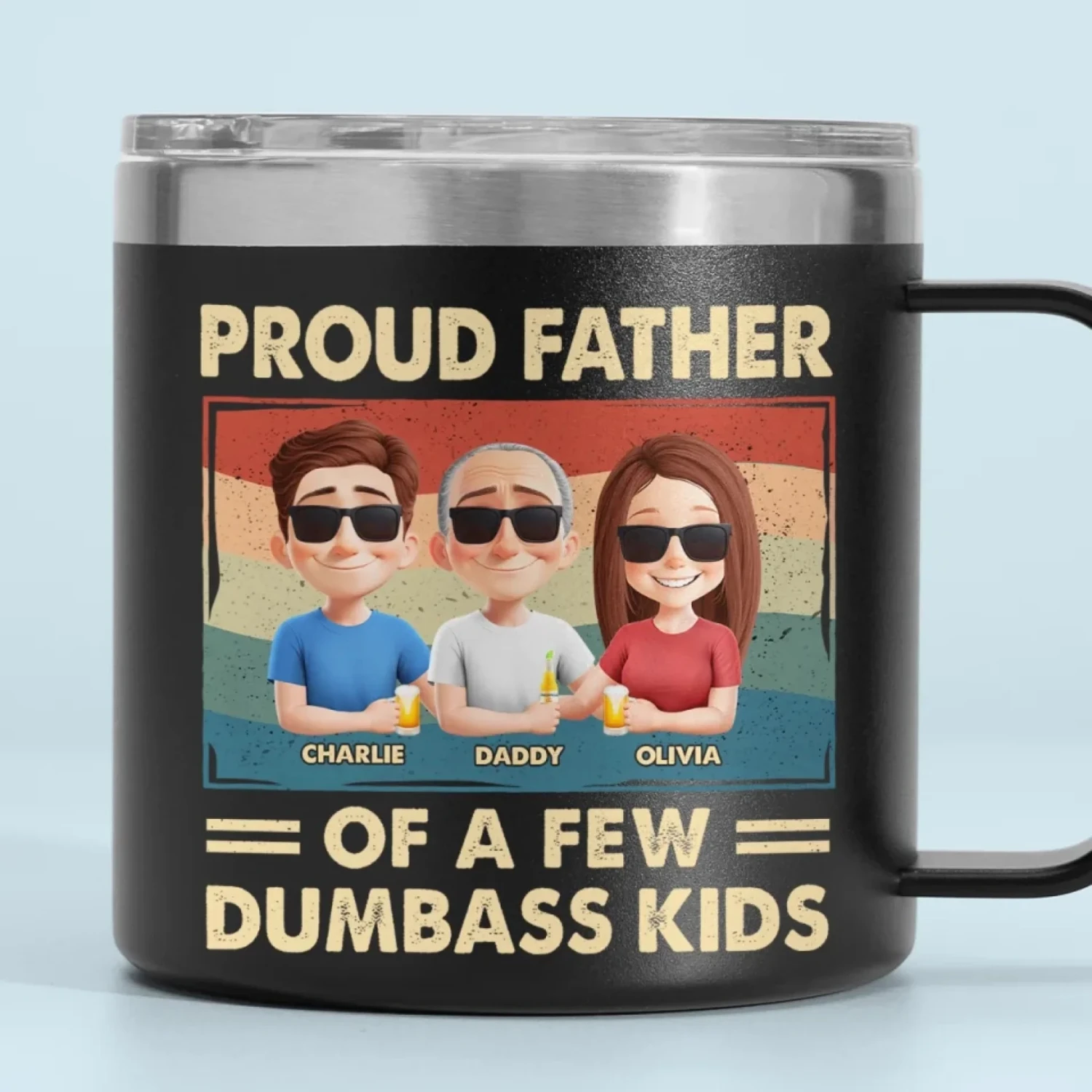 Proud Father Of A Few Dumbass Kids - Family Personalized Custom 14oz Stainless Steel Tumbler With Handle - Father's Day, Gift For Dad, Grandpa 1 Proud Father Of A Few Dumbass Kids - Family Personalized Custom 14oz Stainless Steel Tumbler With Handle - Father's Day, Gift For Dad, Grandpa
