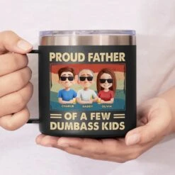 Proud Father Of A Few Dumbass Kids - Family Personalized Custom 14oz Stainless Steel Tumbler With Handle - Father's Day, Gift For Dad, Grandpa 9 Proud Father Of A Few Dumbass Kids - Family Personalized Custom 14oz Stainless Steel Tumbler With Handle - Father's Day, Gift For Dad, Grandpa -Pawfect House Store 681039b24302a