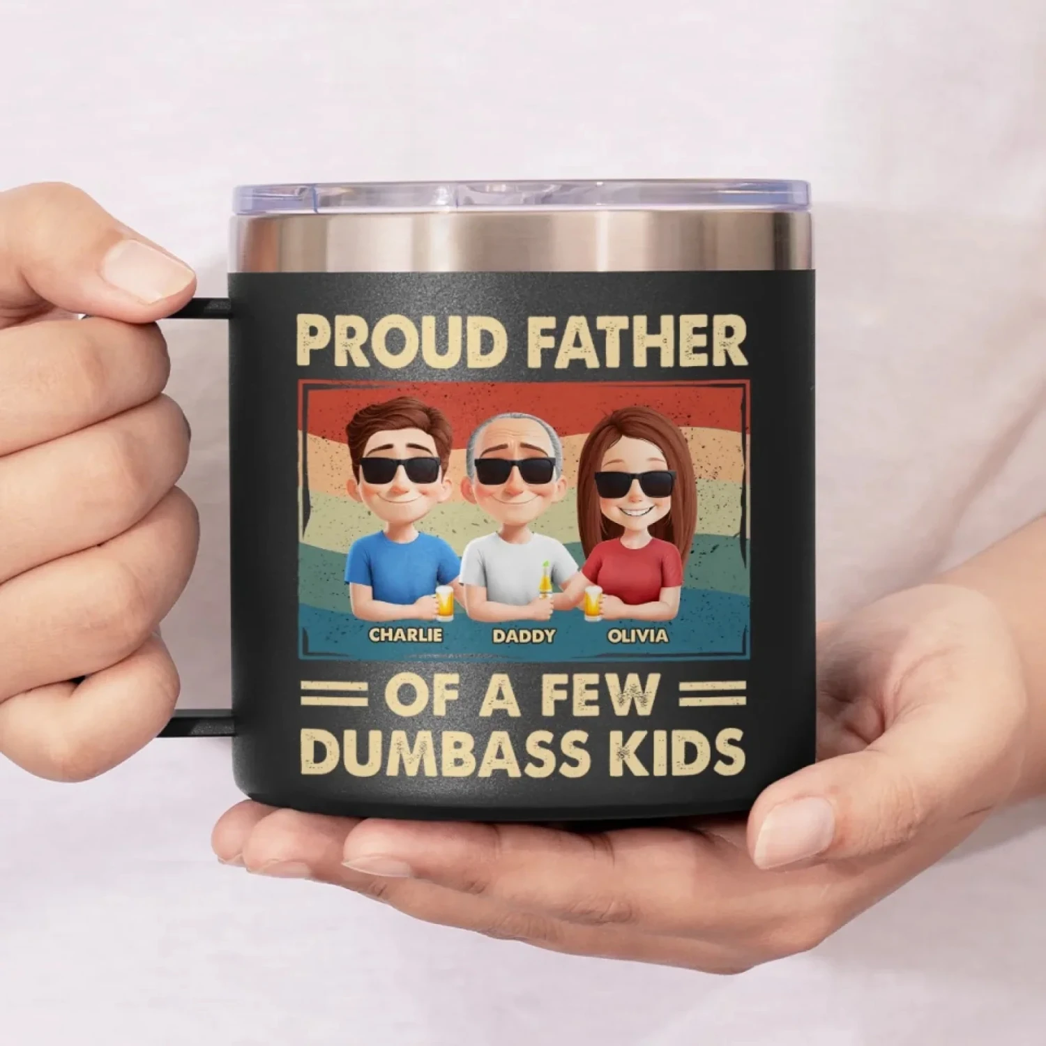 Proud Father Of A Few Dumbass Kids - Family Personalized Custom 14oz Stainless Steel Tumbler With Handle - Father's Day, Gift For Dad, Grandpa 4 Proud Father Of A Few Dumbass Kids - Family Personalized Custom 14oz Stainless Steel Tumbler With Handle - Father's Day, Gift For Dad, Grandpa - Image 4
