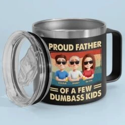 Proud Father Of A Few Dumbass Kids - Family Personalized Custom 14oz Stainless Steel Tumbler With Handle - Father's Day, Gift For Dad, Grandpa 8 Proud Father Of A Few Dumbass Kids - Family Personalized Custom 14oz Stainless Steel Tumbler With Handle - Father's Day, Gift For Dad, Grandpa -Pawfect House Store 681039b2513a5