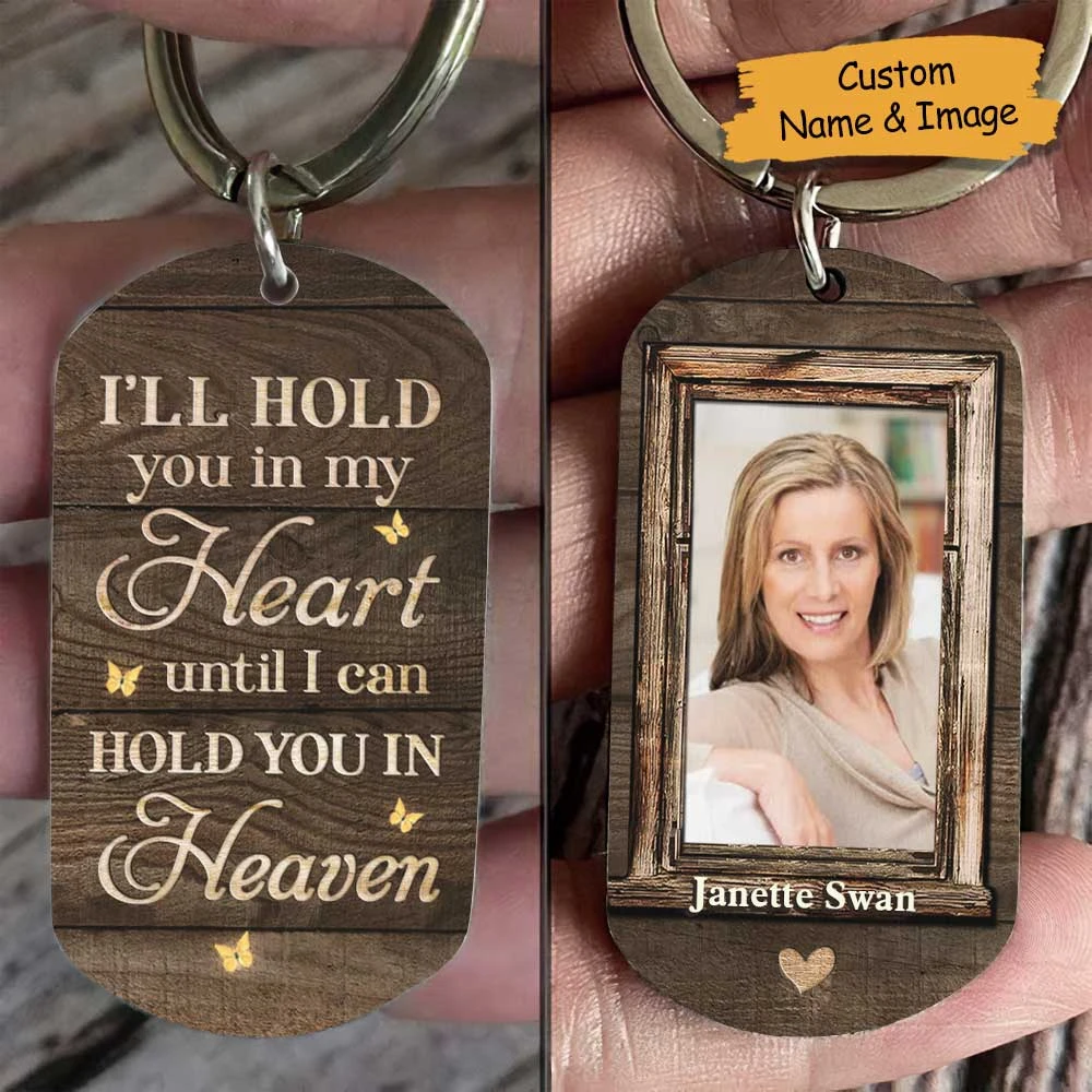 I'll Hold You In My Heart - Upload Image, Personalized Keychain 3 I'll Hold You In My Heart - Upload Image, Personalized Keychain - Image 3