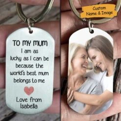 You're The World Best Mum - Upload Image, Gift For Mum - Personalized Keychain -Pawfect House Store 7. AD 2 12455606 dccd 4e4b b7ba bd816e131d8d