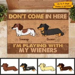 Don't Come In Here I'm Playing With My Wieners - Funny Personalized Decorative Mat -Pawfect House Store 7. AD 3 4feee734 420b 476c ad94 70ed9bddf660