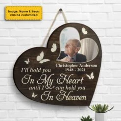 I'll Hold You In My Heart Until I Can Hold You In Heaven - Upload Image, Husband Wife, Personalized Shaped Wood Sign 6 I'll Hold You In My Heart Until I Can Hold You In Heaven - Upload Image, Husband Wife, Personalized Shaped Wood Sign -Pawfect House Store 7. AD 3328c8da 1108 4cc6 8a9d 80f81d0e10d8