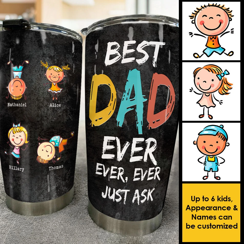 Our Best Dad Ever, Ever, Ever - Personalized Tumbler - Gift For Dad 3 Our Best Dad Ever, Ever, Ever - Personalized Tumbler - Gift For Dad - Image 3