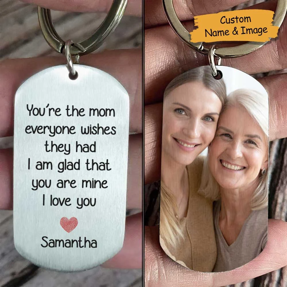 You're The Mum Everyone Wishes They Had, I'm Glad That You're Mine - Upload Image, Gift For Mom, Gift For Mom, Personalized Keychain 4 You're The Mum Everyone Wishes They Had, I'm Glad That You're Mine - Upload Image, Gift For Mom, Gift For Mom, Personalized Keychain - Image 4