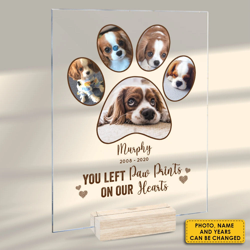 You Left Paw Prints On Our Hearts - Upload Image - Personalized Acrylic Plaque 3 You Left Paw Prints On Our Hearts - Upload Image - Personalized Acrylic Plaque - Image 3