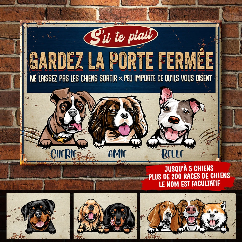 Gardez La Porte Fermée - Plaque De Porte Humoristique De Chien En Métal À Personnaliser - Funny Personalized Dog Metal Sign French 1 Gardez La Porte Fermée - Plaque De Porte Humoristique De Chien En Métal À Personnaliser - Funny Personalized Dog Metal Sign French