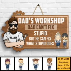 Dad's Workshop He Can Fix What Stupid Does - Gift For Dad, Grandpa - Personalized Shaped Wood Sign 5 Dad's Workshop He Can Fix What Stupid Does - Gift For Dad, Grandpa - Personalized Shaped Wood Sign -Pawfect House Store 7.ad 8148ce22 9ce7 412f bc34 007c6291bf9a