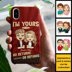I'm Yours No Refunds - Gift For Couples, Husband Wife - Personalized Phone Case 5 I'm Yours No Refunds - Gift For Couples, Husband Wife - Personalized Phone Case -Pawfect House Store 7.ad d6670633 ddb9 45fa 8d5e fecaa6146de9