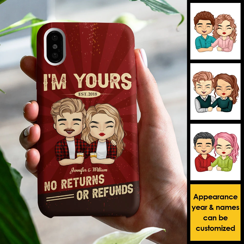 I'm Yours No Refunds - Gift For Couples, Husband Wife - Personalized Phone Case 3 I'm Yours No Refunds - Gift For Couples, Husband Wife - Personalized Phone Case - Image 3