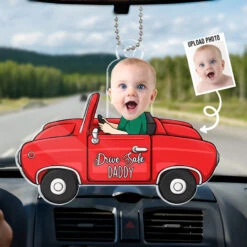 Custom Photo Just Have A Safe Trip, Daddy - Family Personalized Custom Car Ornament - Acrylic Custom Shaped - Gift For Family Members