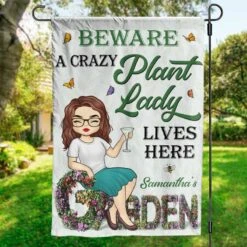 Beware A Crazy Plant Lady Lives Here - Garden Personalized Custom Flag - Gift For Gardening Lovers