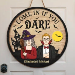Come In If You Dare - Couple Personalized Custom Round Shaped Home Decor Witch Wood Sign - Halloween Gift For Witches, Husband Wife