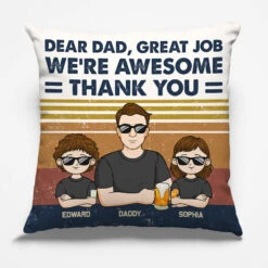 Dear Dad, Great Job - Family Personalized Custom Pillow - Gift For Dad