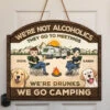 We're Not Alcoholics - Camping Personalized Custom Shaped Home Decor Wood Sign - House Warming Gift For Couple, Camping Lovers, Pet Lovers, Pet Owners