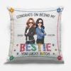 Congrats On Being My Bestie - Bestie Personalized Custom Pillow - Gift For Best Friends, BFF, Sisters