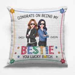 Congrats On Being My Bestie - Bestie Personalized Custom Pillow - Gift For Best Friends, BFF, Sisters