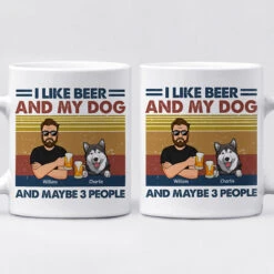 I Like Beer And My Dog - Dog Personalized Custom Mug - Gift For Pet Owners, Pet Lovers