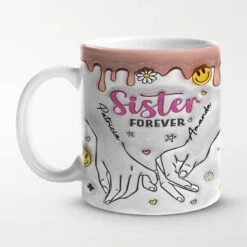 Sisters By Heart - Bestie Personalized Custom 3D Inflated Effect Printed Mug - Gift For Best Friends, BFF, Sisters, Coworkers