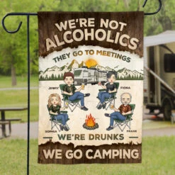 We Don't Go To Meetings, We Go Camping - Camping Personalized Custom Flag - Gift For Best Friends, BFF, Sisters, Camping Lovers