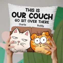 This Is My Couch, Go Sit Over There - Cat Personalized Custom Pillow - Gift For Pet Owners, Pet Lovers -Pawfect House Store THUMB 3 49a6a23c c5da 4a12 8a32 124a576599fa