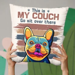 It's My Couch Go Sit Over There - Dog & Cat Personalized Custom Pillow - Gift For Pet Owners, Pet Lovers -Pawfect House Store THUMB 3 4f8b885a 5dbe 4a5f a112 5a88f1bc5a19