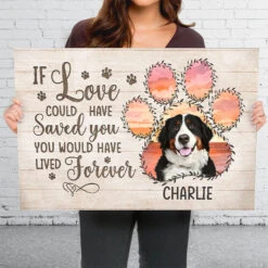 Custom Photo If Love Could Have Saved You You Would Have Lived Forever - Memorial Personalized Custom Horizontal Canvas - Sympathy Gift For Pet Owners, Pet Lovers -Pawfect House Store THUMB 3 74fa22e4 b835 48e4 870b de5dd1753103